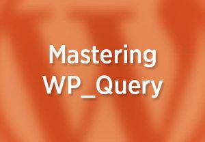 Read more about the article WP_Query Arguments: Categories and Tags